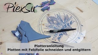 Plotteranleitung  Plotten mit Flexfolie schneiden und entgittern  PiexSu [upl. by Renraw243]