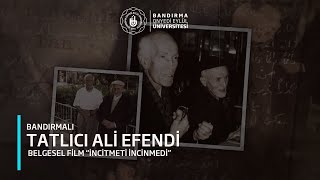 Bandırmalı Tatlıcı Ali Efendi Belgesel Filmi “İncitmedi İncinmedi” [upl. by Melany]