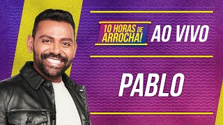 Pablo Ao vivo 10h de arrocha em Salvador 2022 COMPLETO [upl. by Nrehtak]