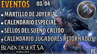 BLACK DESERT SA  EVENTOS  MARTILLO DE JOYERIA  CALENDARIO ESPECIAL  SELLOS CALIDO  BDO Español [upl. by Neleh267]