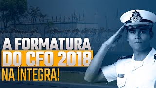 CERIMÔNIA FORMATURA CFO 2018 NA ÍNTEGRA👷‍♂️⚓ [upl. by Mellins]