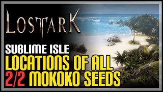 Sublime Isle All Mokoko Seeds Lost Ark [upl. by Nairad]