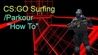 How To Play CSGO Surfing Parkour [upl. by Elly848]