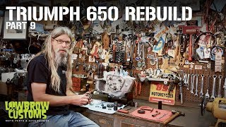 Triumph 650 Motorcycle Engine Disassembly amp Rebuild Part 9  Lowbrow Customs [upl. by Chadd942]