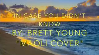 IN CASE YOU DIDNT KNOW By Brett Young quotMaoli Coverquot Lyrics [upl. by Anny]