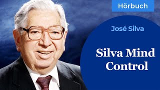 Silva Mind Control Wecken Sie Ihre verborgenen Kräfte  José Silva Hörbuch [upl. by Press]