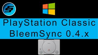 PlayStation Classic BleemSync 04x 040 041 Hack ADD MORE GAMES  Windows Setup [upl. by Ennairej]