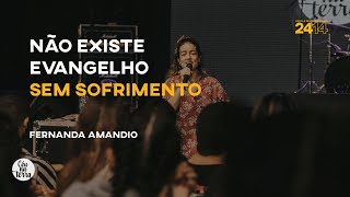 Não existe Evangelho sem sofrimento  Fernanda Amandio  Escola 2414 [upl. by Ajar]