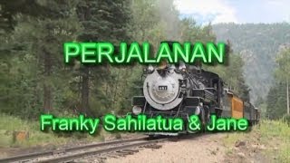 PERJALANAN  Franky Sahilatua amp Jane [upl. by Gonnella]