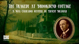 The Tragedy at Brookbend Cottage  A Max Carrados story by Ernest Bramah  A Bitesized Audiobook [upl. by Catlee]