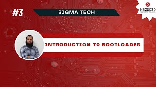 SigmaTech Course 3  Bootloader  Introduction to Bootloader Arabic [upl. by Enirolf265]