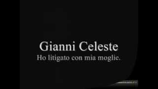 Gianni Celeste  Ho litigato con mia moglie testo [upl. by Ahseela]