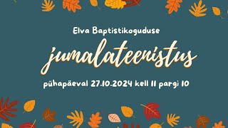 Elva Baptistikoguduse jumalateenistus 27102024 [upl. by Rellia]