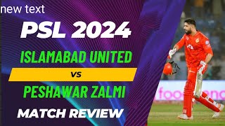 Peshawar Zalmi vs Islamabad United PSL 2024 Epic Match Review [upl. by Eceinhoj496]