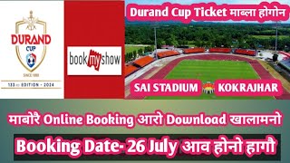 Online Ticket 🎫 Booking Download Update 133rd Durand Cup 2024ainabodo [upl. by Hsima792]