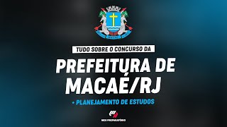 CONCURSO PARA PREFEITURA DE MACAÉRJ  PLANEJAMENTO DE ESTUDOS [upl. by Hcra258]