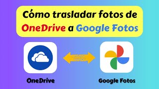 Cómo trasladar fotos de OneDrive a Google Fotos [upl. by Lindbom92]