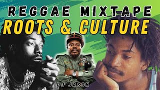 Roots and Culture Reggae Mixtape feat Garnett Silk Buju Banton Luciano Sizzla Jah Cure DJ Jason [upl. by Persons727]