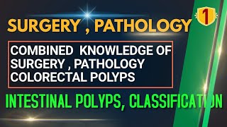 INTESTINAL POLYPS  CLASSIFICATION  POLYPS Colorectal Polyps PATHOLOGY LECTURES SURGERY LECTURES [upl. by Ayetal940]