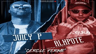 Juicy P Alkpote  Cercle Fermé Clip Officiel [upl. by Toy]