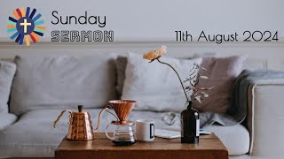 Sermon 11th August 2024 [upl. by Lucilia]