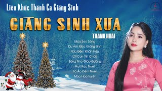 Album Nhạc Giáng Sinh Xưa Bất Hủ 2023  Thanh Hoài  Bóng Nhỏ Giáo Đường Mùa Sao Sáng [upl. by Enahs]