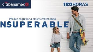 Regresa a clases de forma INSUPERABLE con las 120hrs de Citibanamex [upl. by Uliram]