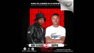 Umzonkonko Mixtape Vol2 Mixed by Amu Classic amp Kappie [upl. by Llednek]