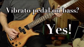 Vibrato pedal on bass Yes [upl. by January]