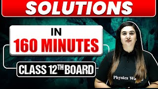 SOLUTIONS In 160 Mins  Full Chapter Explanation  Most Important Topics Covered  Class 12th Boards [upl. by Sivatnod]