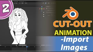 Blender 2d CUTOUT Animation Course Part 2  Import Images [upl. by Erbma]