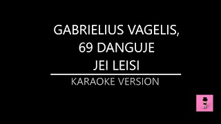 Gabrielius Vagelis 69 Danguje  Jei Leisi Karaoke Version [upl. by Hogg270]