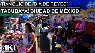 Tianguis por quotDía de Reyesquot Tacubaya 🇲🇽 Ciudad de México  4K Walking Tour [upl. by Marne457]