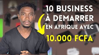 10 Idées de Business rentables à démarrer avec 10000 FCFA 15 en Afrique [upl. by Aynnek]