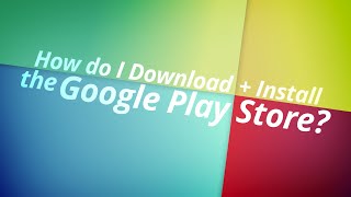 How to download and install the Google Play Store [upl. by Gnus47]