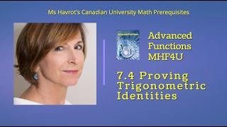 Advanced Functions 74 Proving Trigonometric Identities [upl. by Ahseiuqal981]