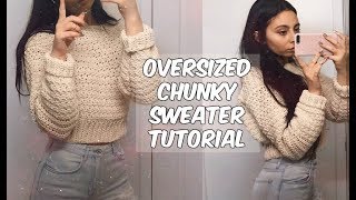 CHUNKY CROCHET SWEATER TUTORIAL [upl. by Cooe]