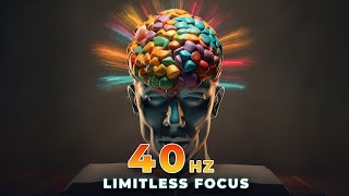 40 Hz Binaural Beats 🧠 LIMITLESS FOCUS  40Hz Gamma Brainwave Music For Studying amp Concentration [upl. by Evalyn656]