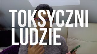 TOKSYCZNI LUDZIE  8 cech  jak ich rozpoznawać  jak sobie poradzić [upl. by Ayekehs]