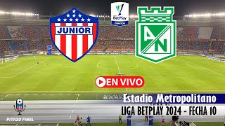 JUNIOR VS NACIONAL En Vivo Hoy 🔴 Liga Betplay 2024 Fecha 10 Partido en vivo [upl. by Marielle]