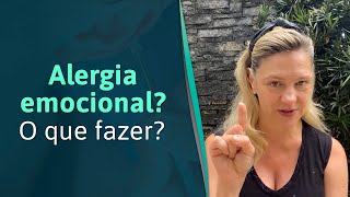 Alergia emocional O que fazer [upl. by Tabbie]