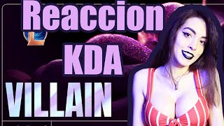 Reacción a KDA Villain  League of Legends [upl. by Gapin]