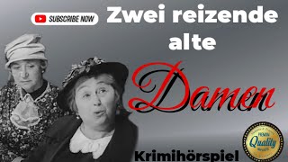 ZWEI REIZENDE ALTE DAMEN krimihörspiel retro 1962 [upl. by Fugazy]