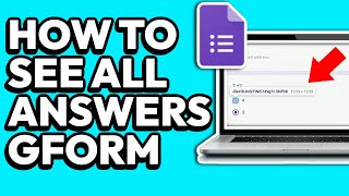 How To See All Answers In Google Forms On Laptop EASY [upl. by Templeton]