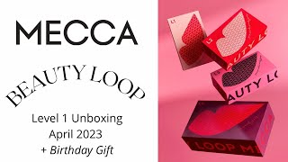 Mecca Beauty Loop Level 1  Birthday Gift Unboxing  April 2023 [upl. by Babara]