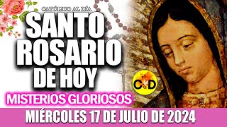 EL SANTO ROSARIO DE HOY MIÉRCOLES 17 DE JULIO de 2024 MISTERIOS GLORIOSOS EL SANTO ROSARIO MARIA [upl. by Oneal279]