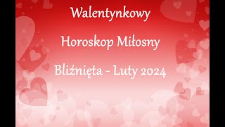 Walentynkowy Horoskop Miłosny  Bliźnięta  2024 [upl. by Dinan]