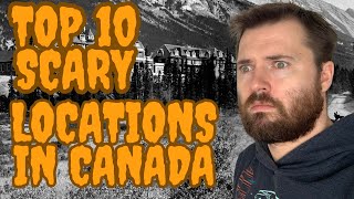 Top 10 Locations with the Most Ghost Sightings in Canada [upl. by Inman]