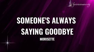 SOMEONES ALWAYS SAYING GOODBYE  MORISETTE AMON lyrics [upl. by Htbazile]