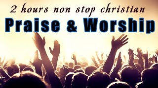 2 Hours Non Stop Worship Songs With Lyrics  WORSHIP amp PRAISE SONGS  Christian Gospel Songs 2022 [upl. by Bigner]